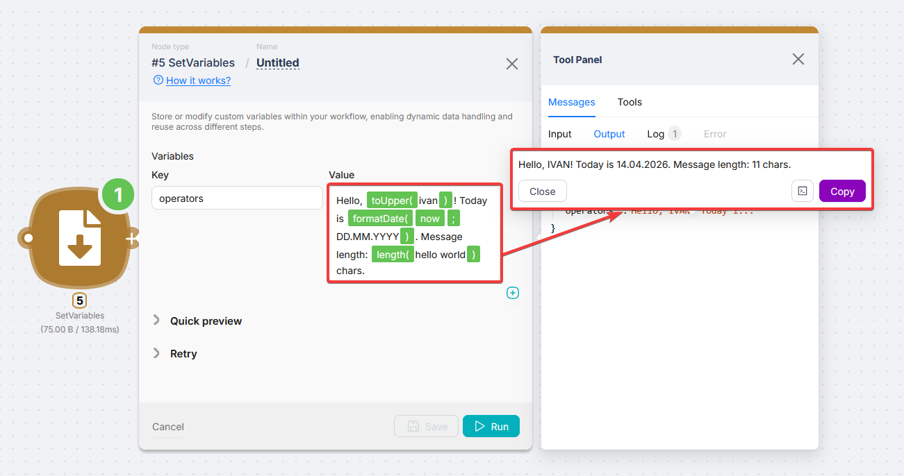 Узел SetVariables: поле Value с операторами toUpper, formatDate и length, рядом Output с результатом - Hello, IVAN! Today is 14.04.2026. Message length: 11 chars.